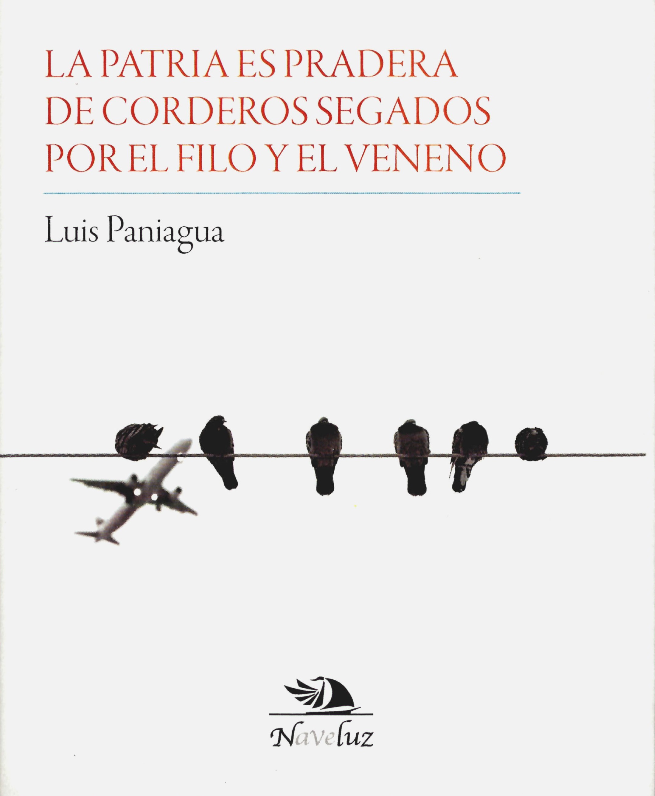 La patria es pradera de corderos segados por el filo y el veneno