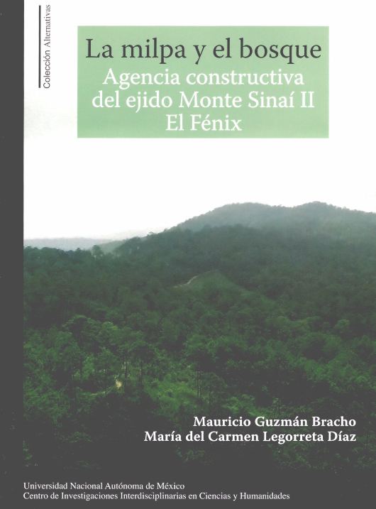 La milpa y el bosque. Agencia constructiva del ejido Monte Sinaí II El Fénix