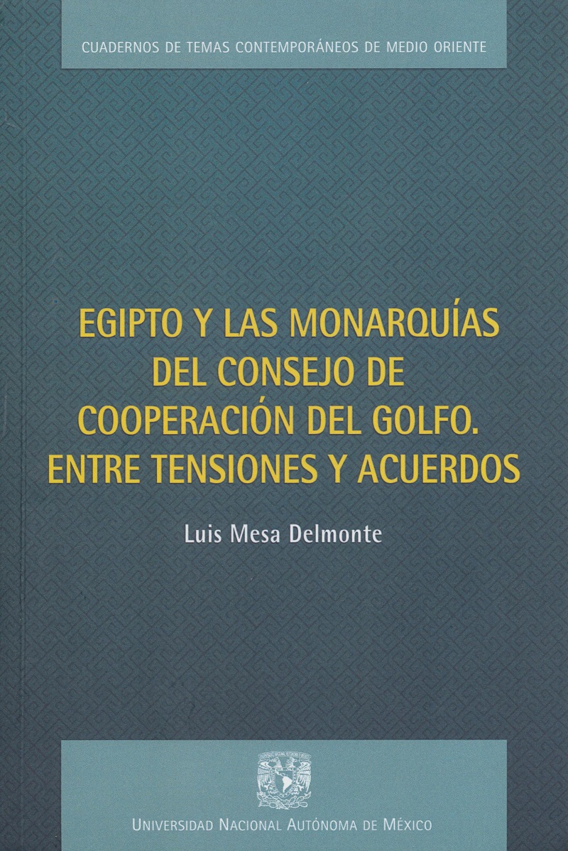 Egipto y las monarquías del consejo de cooperación del Golfo. Entre tensiones y acuerdos