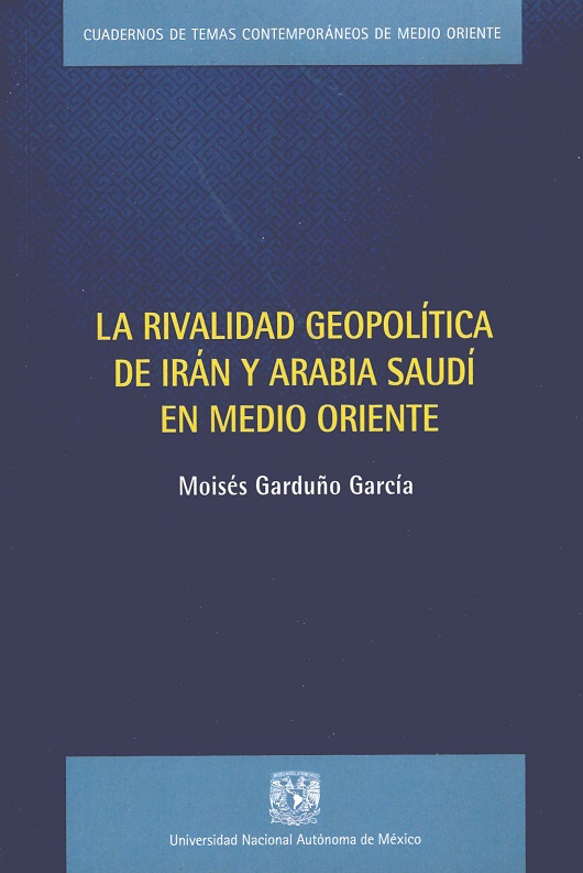 La rivalidad geopolítica de Irán y Arabia Saudí en Medio Oriente