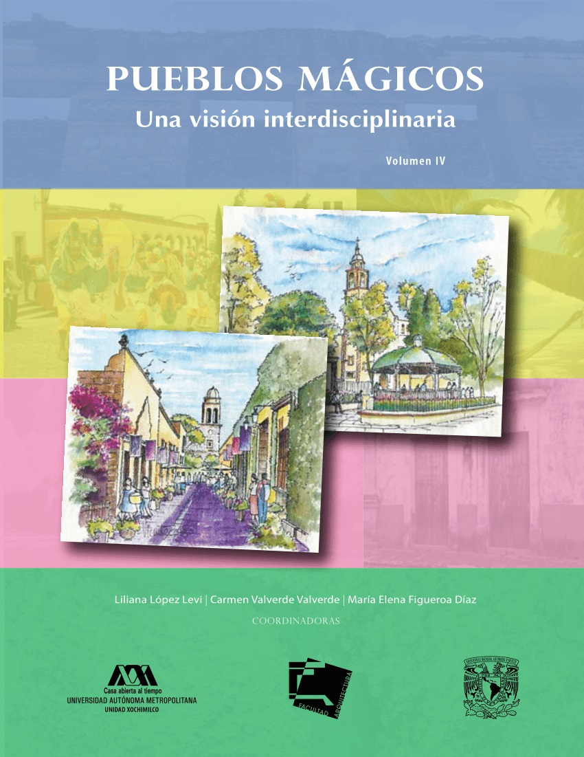 Pueblos mágicos. Una visión interdisciplinaria. Volumen IV