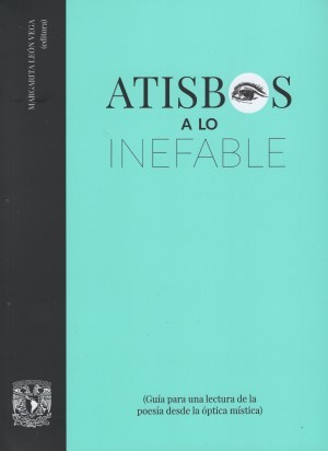 Atisbos a lo inefable. (Guía para una lectura de la poesía desde la óptica mística)