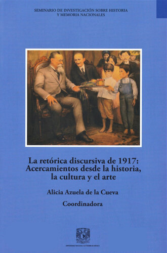 La retórica discursiva de 1917: Acercamientos desde la historia, la cultura y el arte