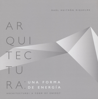 Arquitectura: una forma de energía Architecture: a form of energy