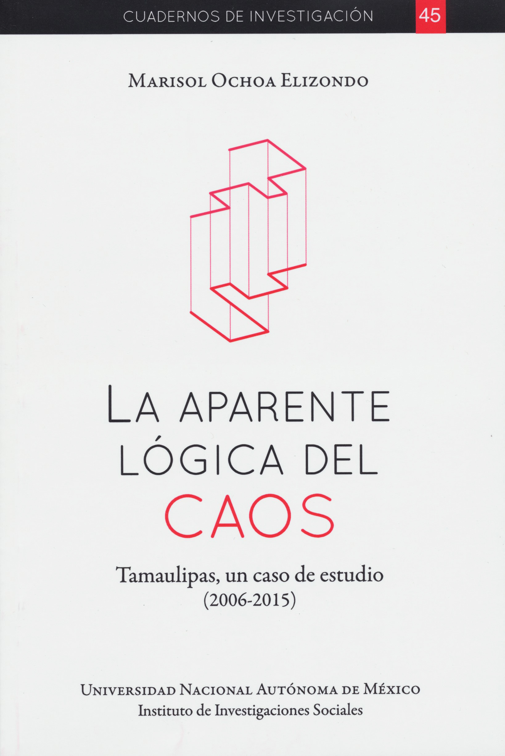 La aparente lógica del caos: Tamaulipas, un caso de estudio 2006-2015