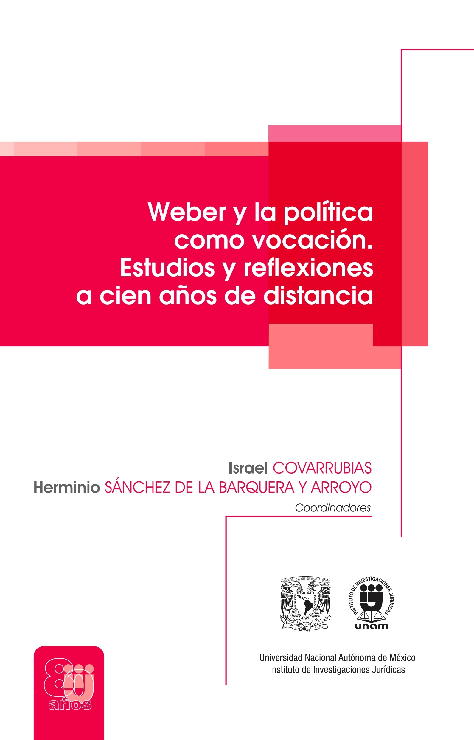 Weber y la política como vocación. Estudios y reflexiones a cien años de distancia