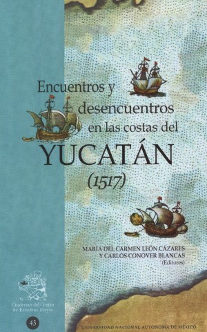 Encuentros y desencuentros en las costas del Yucatán (1517)