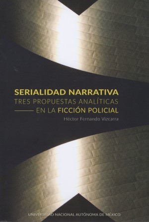 Serialidad narrativa. Tres propuestas analíticas en la ficción policial