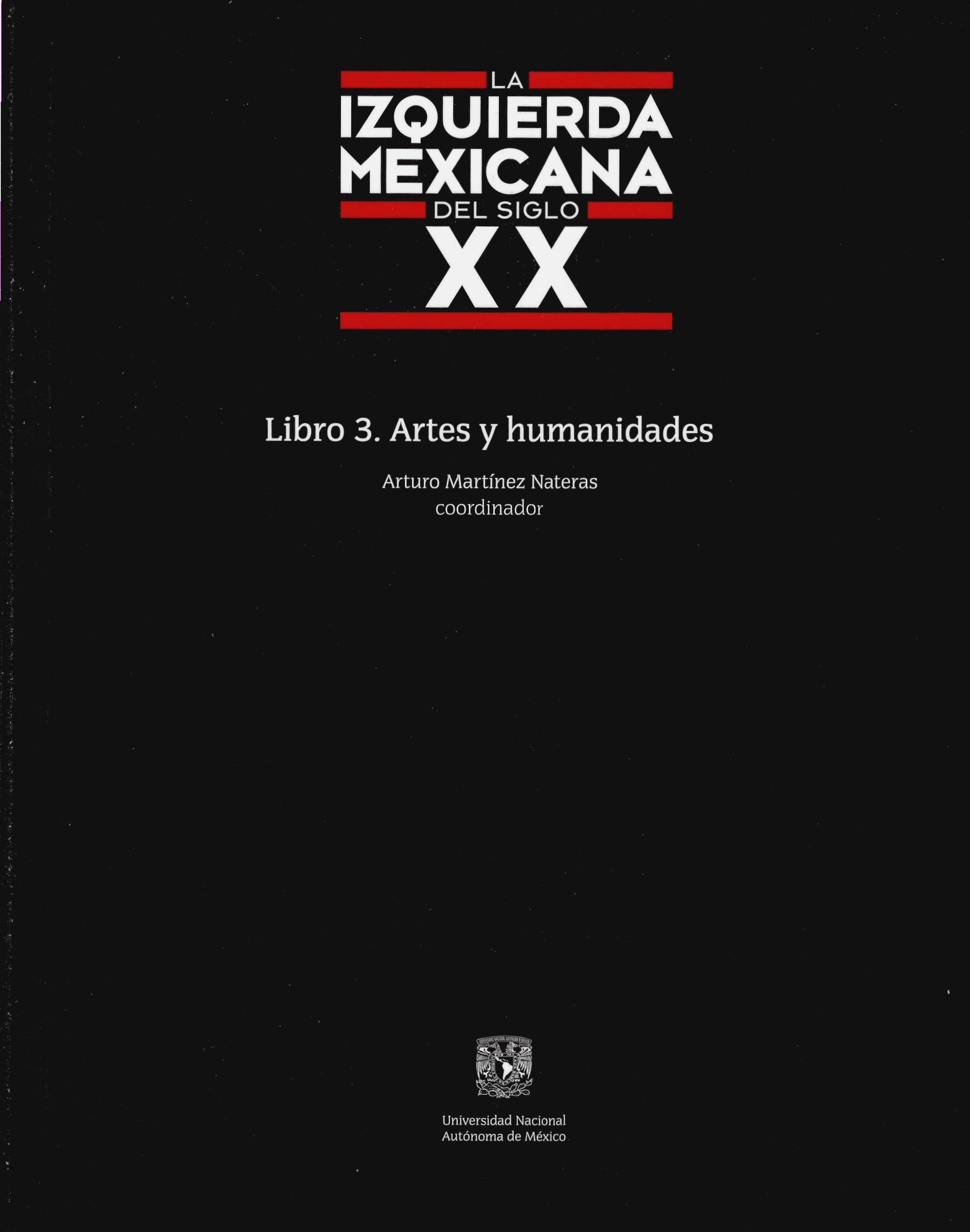 La izquierda mexicana del siglo XX. Libro 3. Artes y humanidades