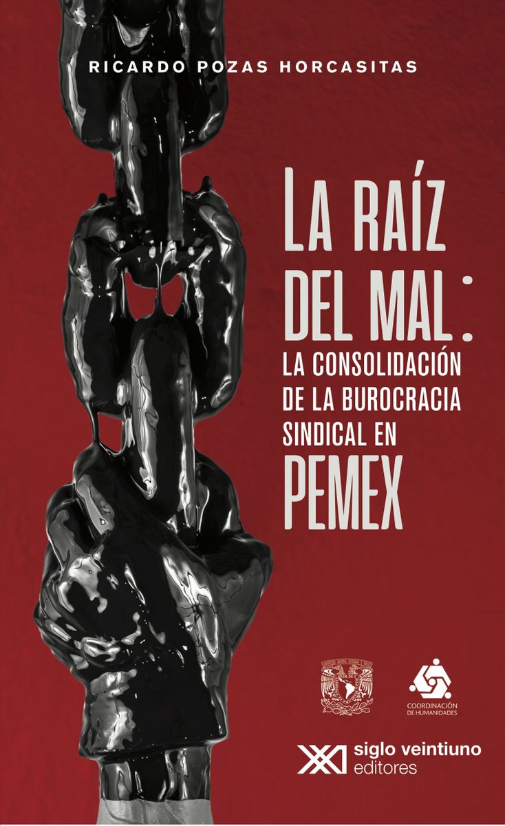 La raíz del mal: La consolidación de la burocracia sindical en PEMEX