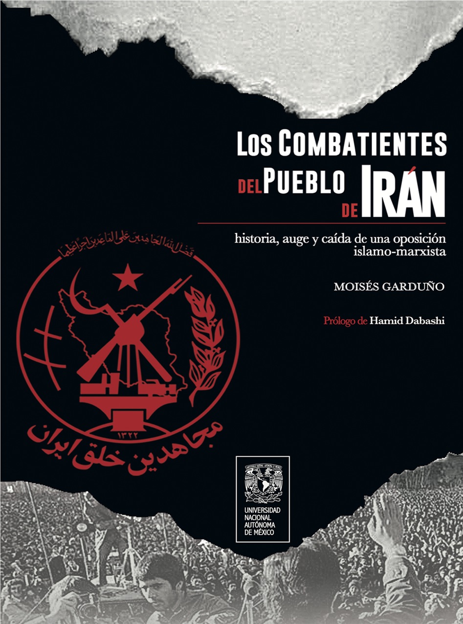 Los combatientes del pueblo de Irán: historia, auge y caída de una oposición islamo-marxista