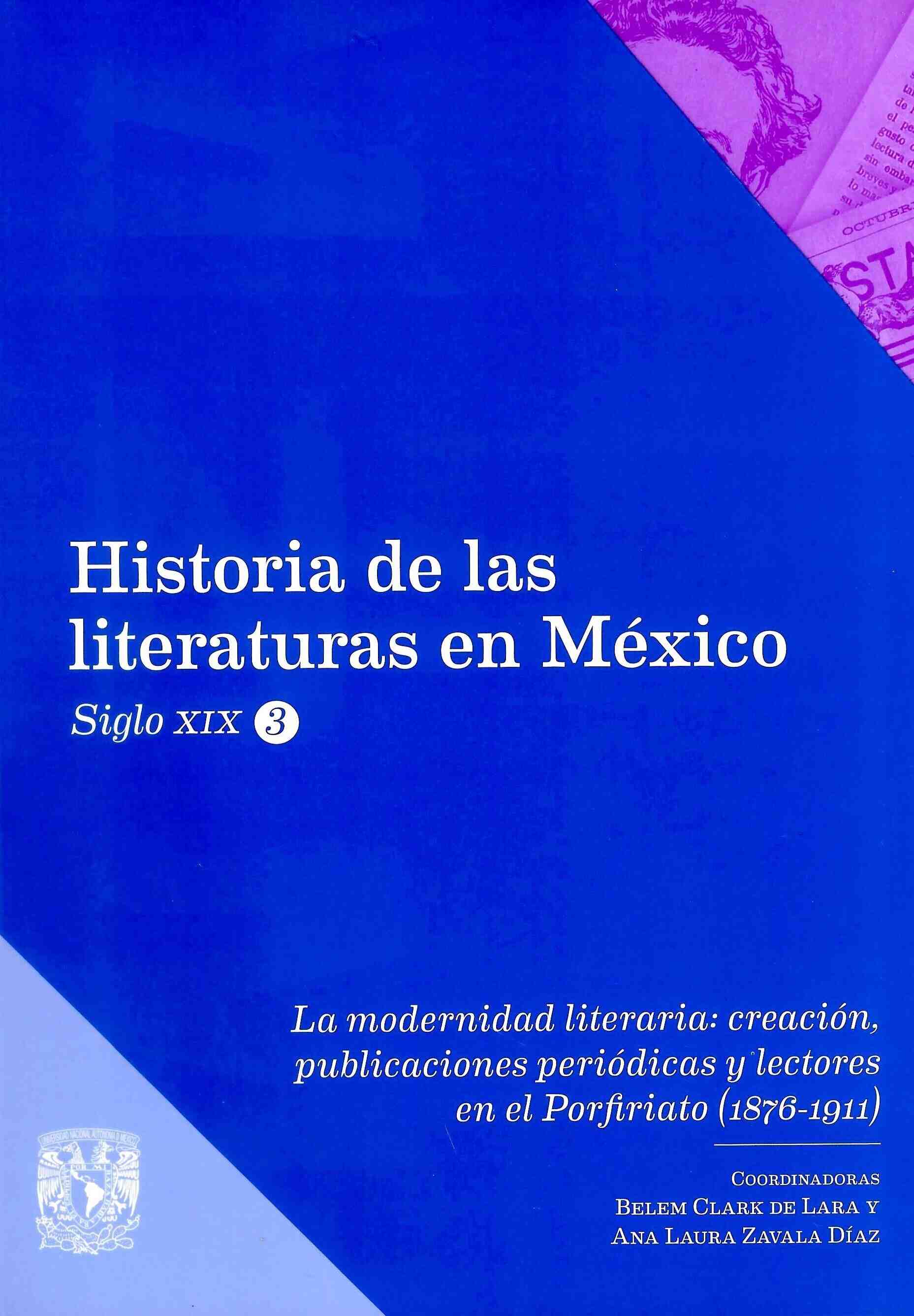 La modernidad literaria: creación, publicaciones periódicas y lectores en el Porfiriato (1876-1911)