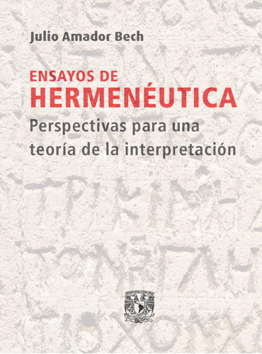 Ensayos de hermenéutica. Perspectivas para una teoría de la interpretación