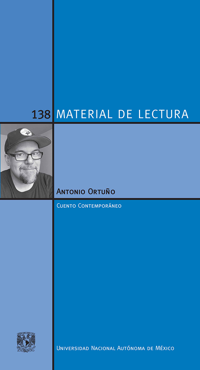 Antonio Ortuño. Material de Lectura núm. 138. Cuento contemporáneo