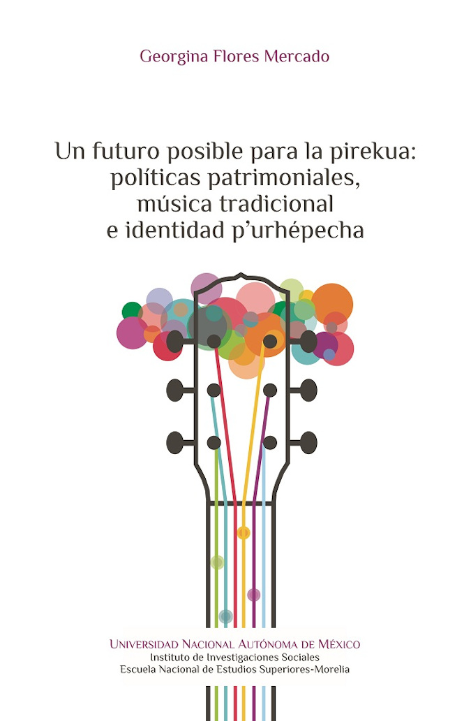 Un futuro posible para la pirekua. Políticas patrimoniales, música tradicional e identidad p'urhépecha