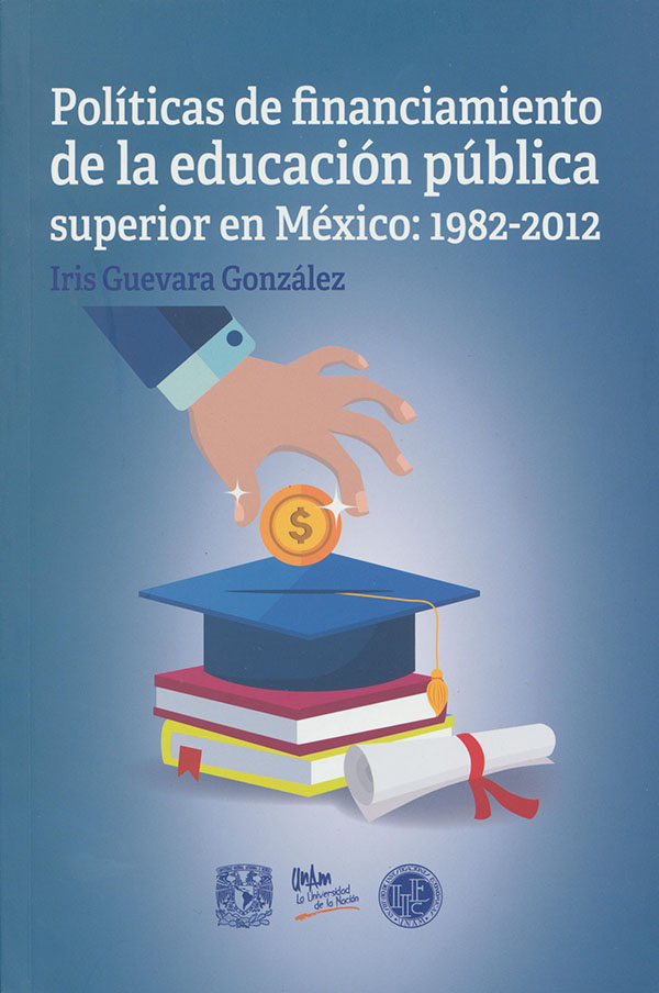 Políticas de financiamiento de la educación pública superior en México: 1982-2012