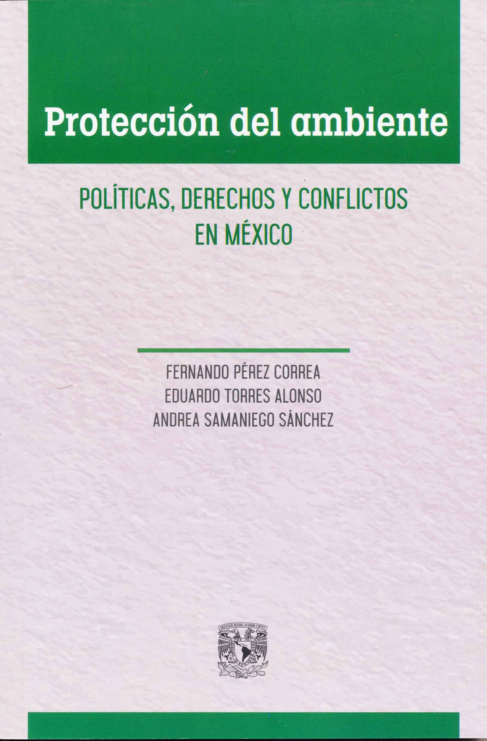 Protección del ambiente. Políticas, derechos y conflictos en México