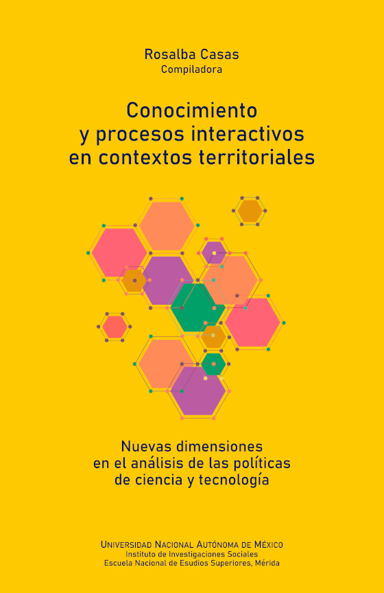 Conocimiento y procesos interactivos en contextos territoriales Nuevas dimensiones en el análisis de las políticas de ciencia y tecnología