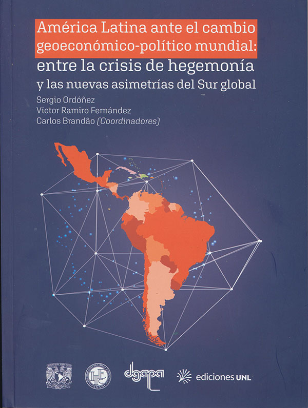 América Latina ante el cambio geoeconómico-político mundial: entre la crisis de hegemonía y las nuevas asimetrías del Sur global