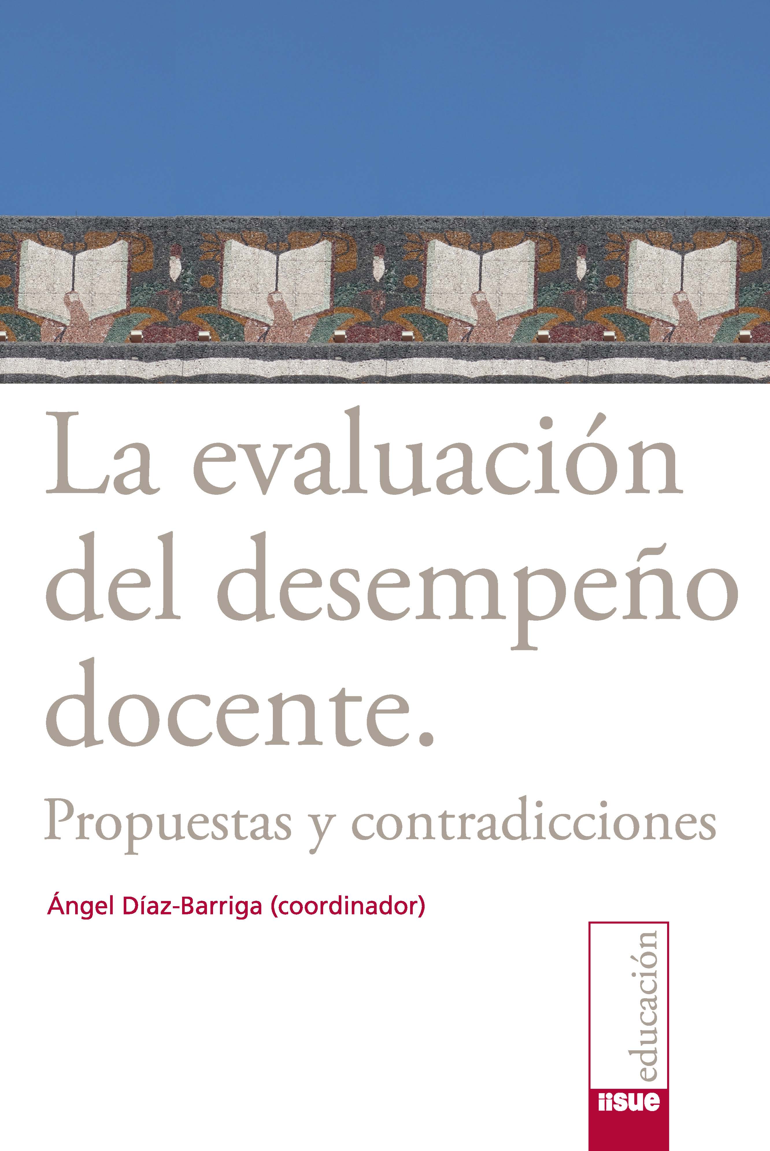 La evaluación del desempeño docente Propuestas y contradicciones