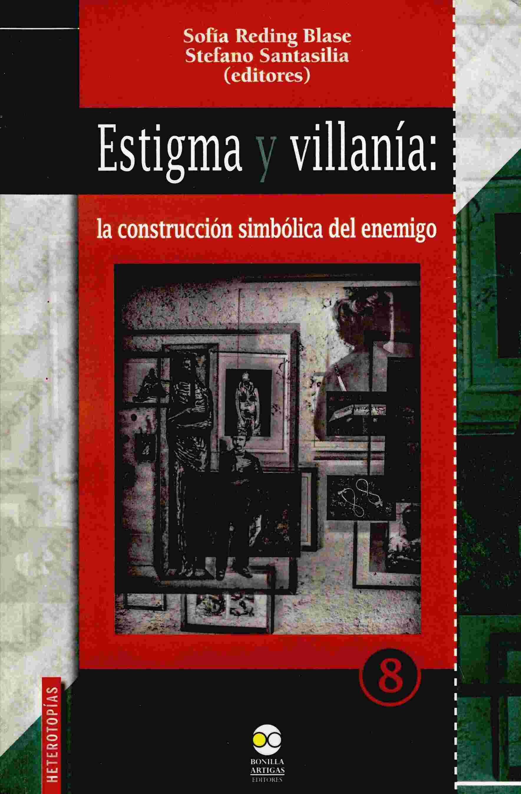 Estigma y villanía. La construcción simbólica del enemigo