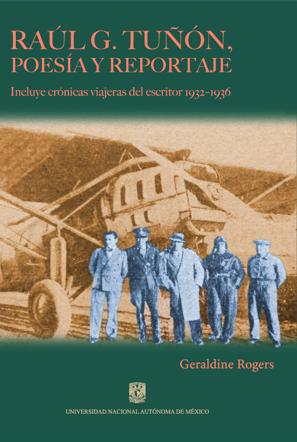 Raúl G. Tuñón, poesía y reportaje: incluye crónicas viajeras del escritor 1932-1936