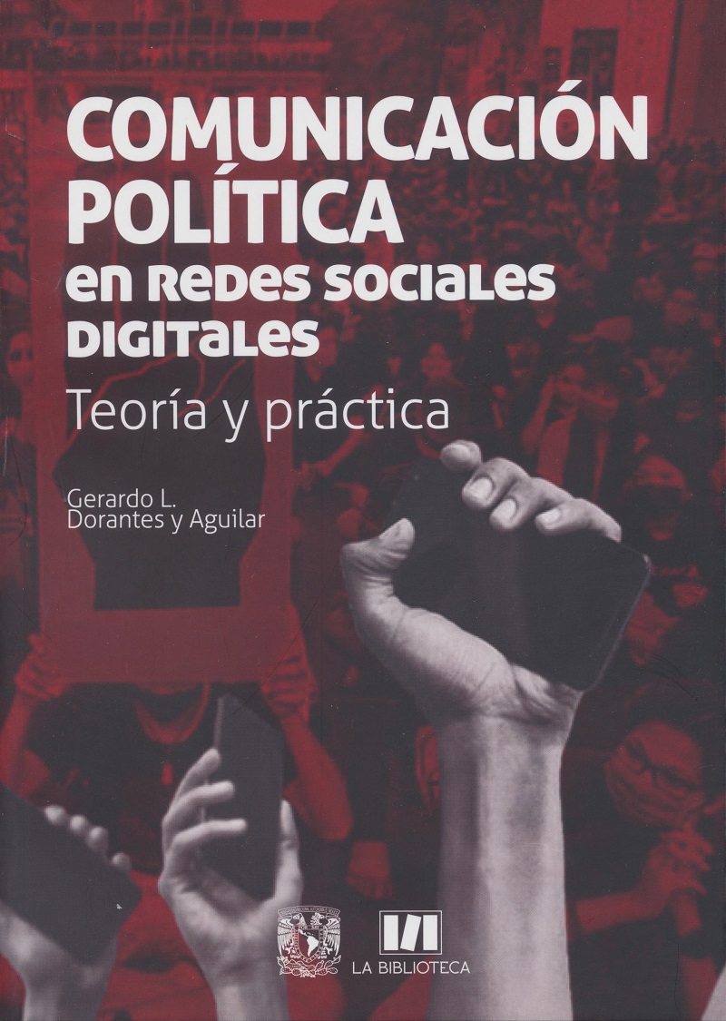 Comunicación política en redes sociales digitales. Teoría y práctica