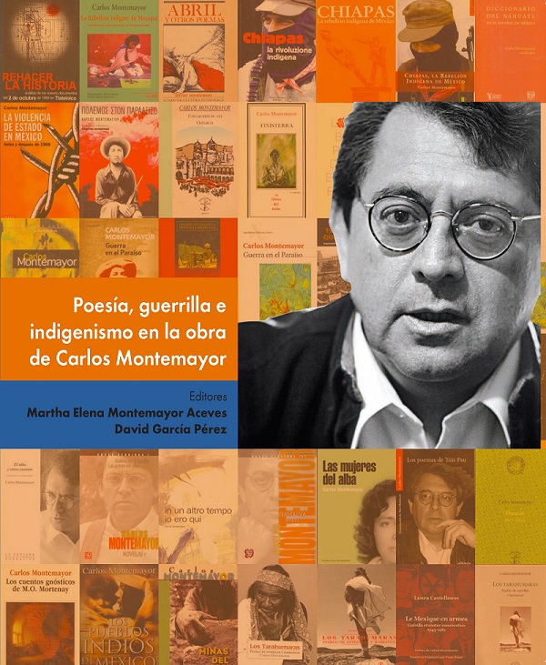 Poesía, guerrilla e indigenismo en la obra de Carlos Montemayor