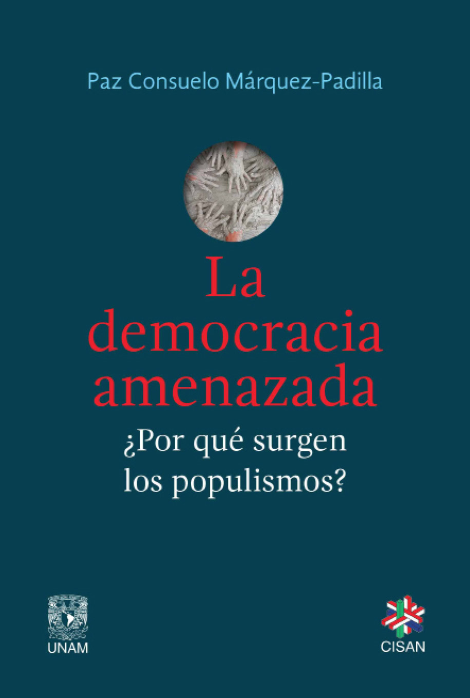 La democracia amenazada ¿Por qué surgen los populismos?