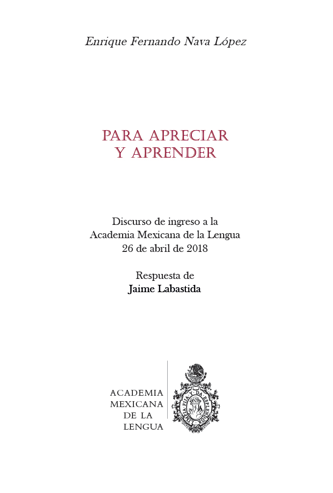 Para apreciar y aprender Discurso de ingreso a la Academia Mexicana de la Lengua, 26 de abril de 2018