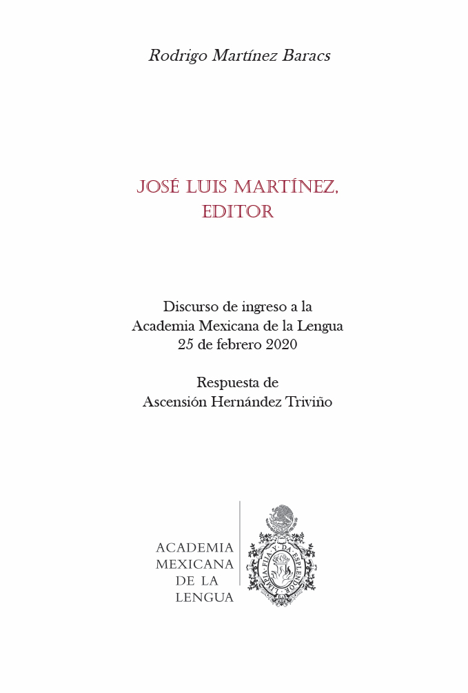 José Luis Martínez, editor Discurso de ingreso a la Academia Mexicana de la Lengua, 25 de febrero de 2020