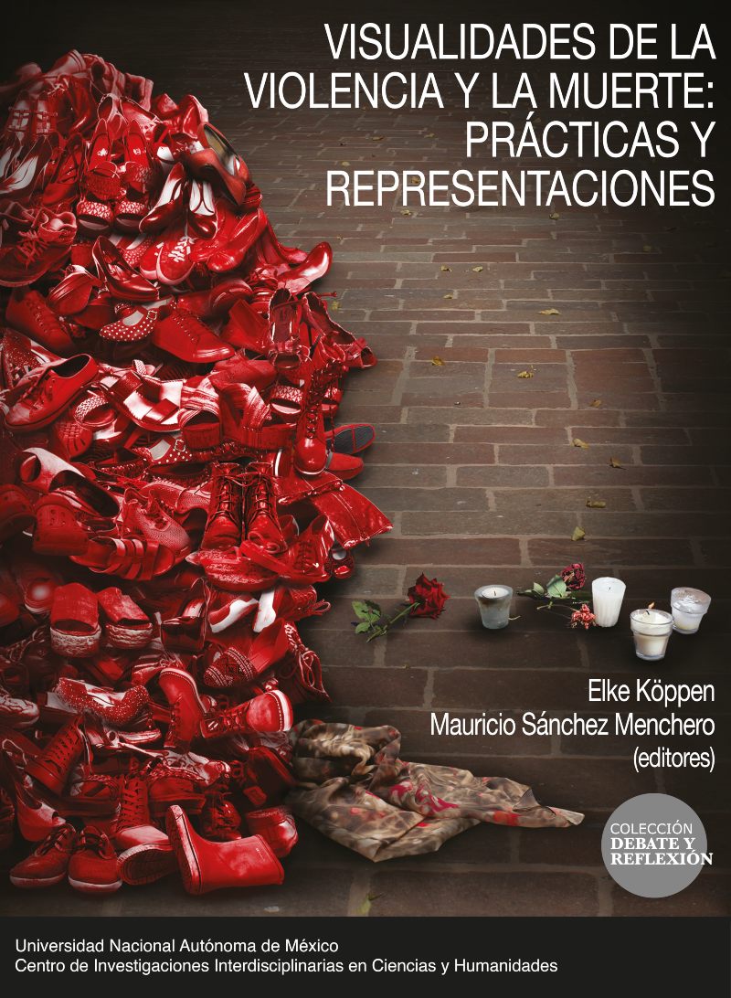 Visualidades de la violencia y la muerte: prácticas y representaciones