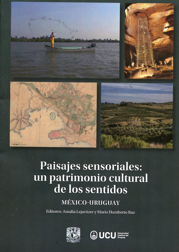 Paisajes sensoriales. Un patrimonio cultural de los sentidos México-Uruguay