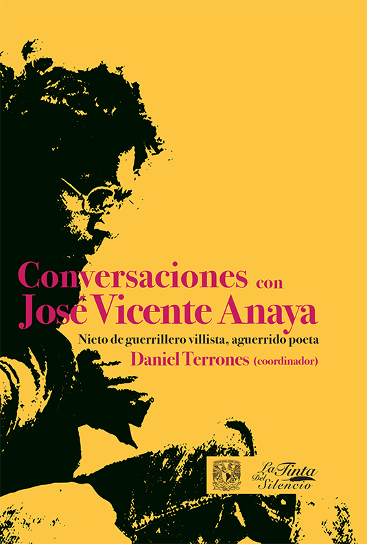 Conversaciones con José Vicente Anaya. Nieto de guerrillero villista, aguerrido poeta