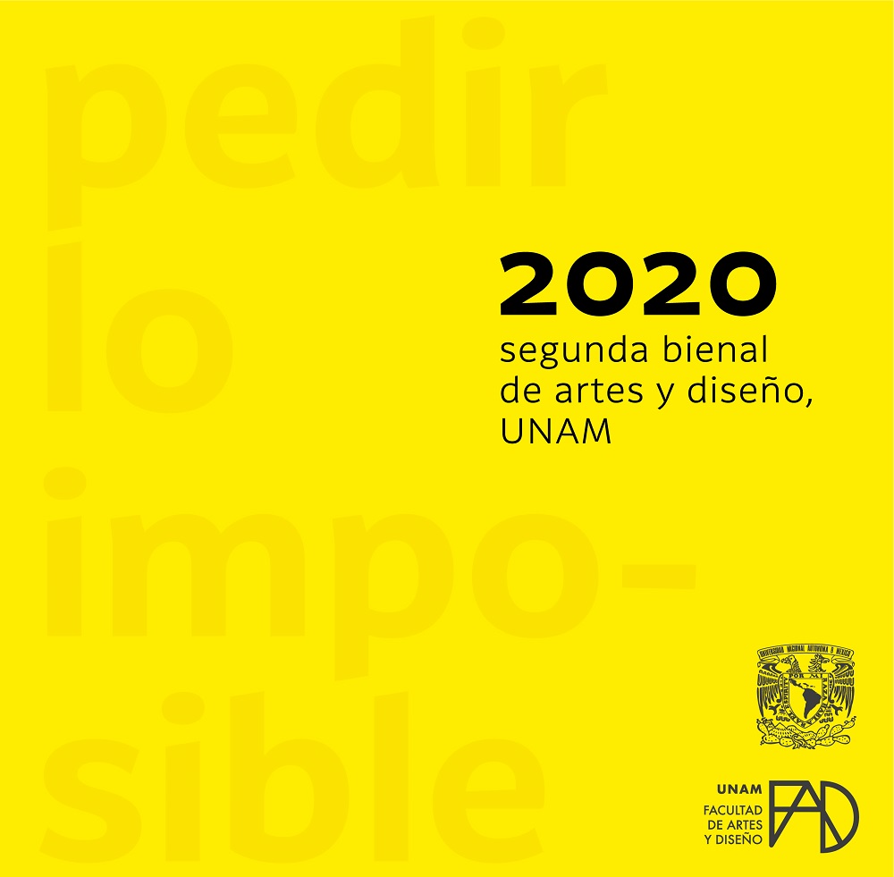 Pedir lo imposible. Segunda Bienal de Artes y Diseño, UNAM 2020