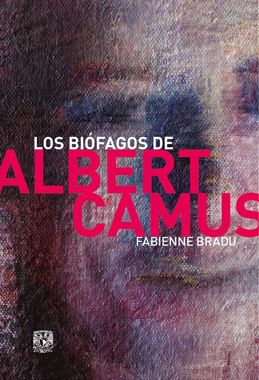 Los biófagos de Albert Camus. O cómo escribir una biografía