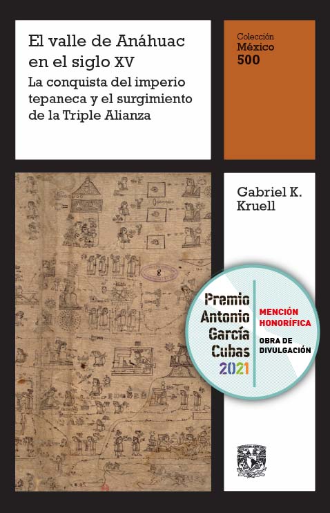 El valle de Anáhuac en el siglo XV. La conquista del imperio tepaneca y el surgimiento de la Triple Alianza, vol. 1