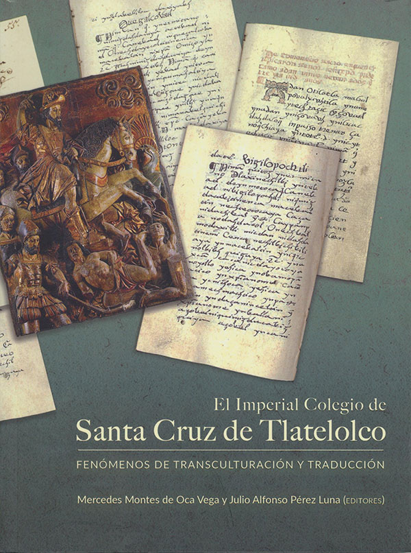 El Imperial Colegio de Santa Cruz de Tlatelolco. Fenómenos de transculturación y traducción