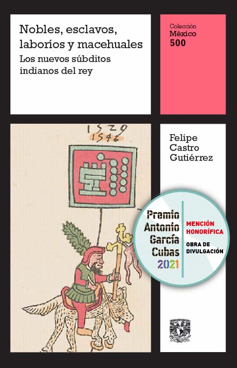 Nobles, esclavos, laboríos y macehuales. Los nuevos súbditos indianos del rey, vol. 8