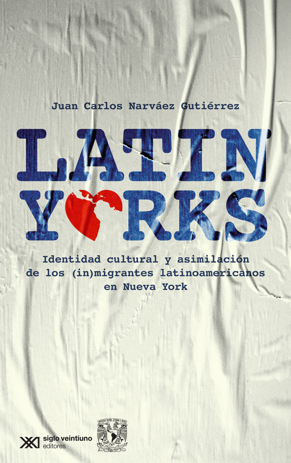 Latinyorks. Identidad cultural y asimilación de los (in)migrantes latinoamericanos en Nueva York