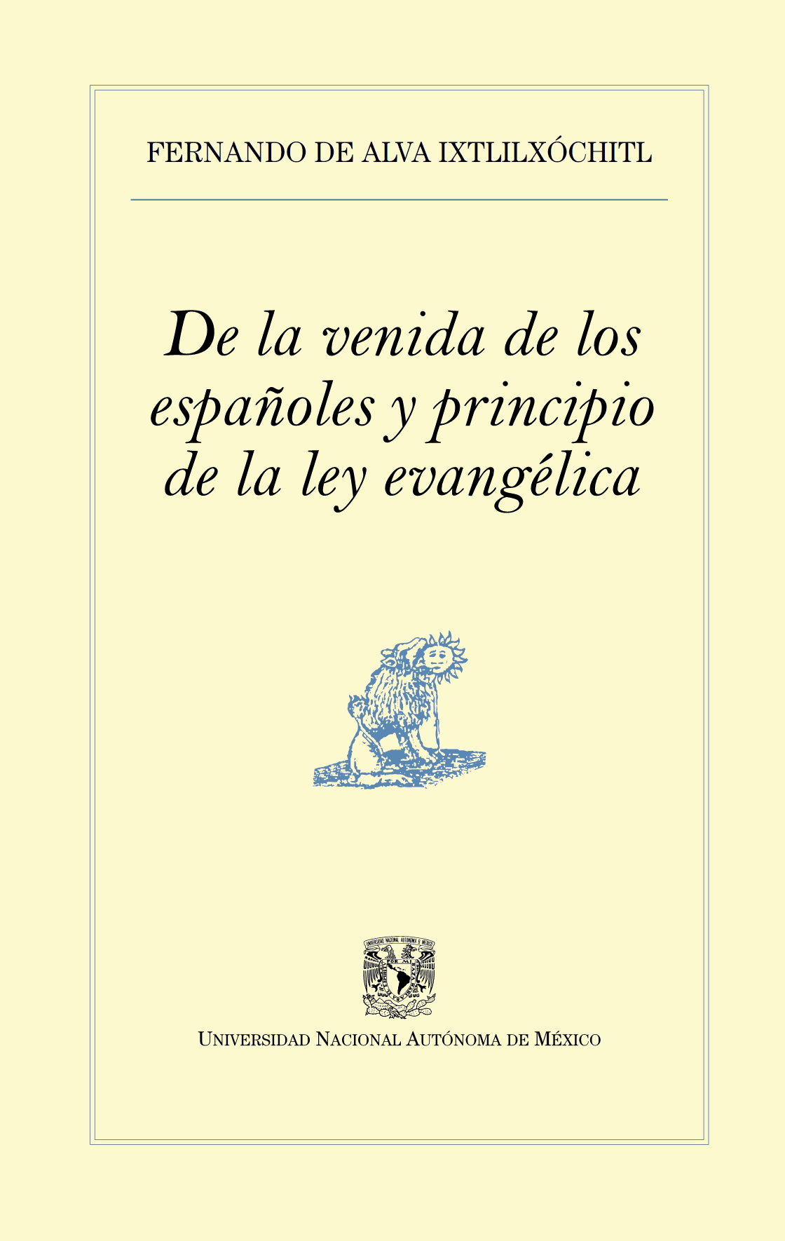 De la venida de los españoles y principio de la ley evangélica