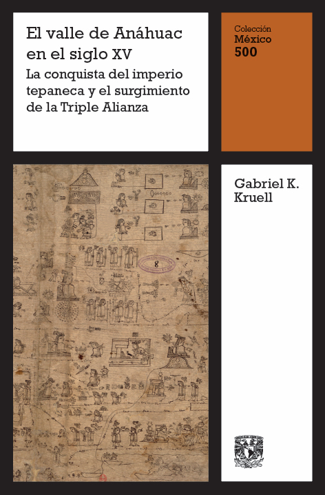 El valle de Anáhuac en el siglo XV. La conquista del imperio tepaneca y el surgimiento de la Triple