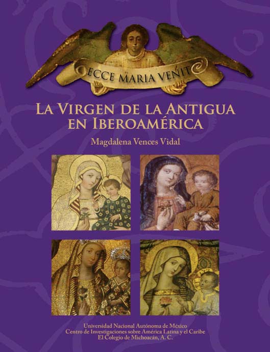 Ecce Maria Venit. La virgen de la antigua en Iberoamérica