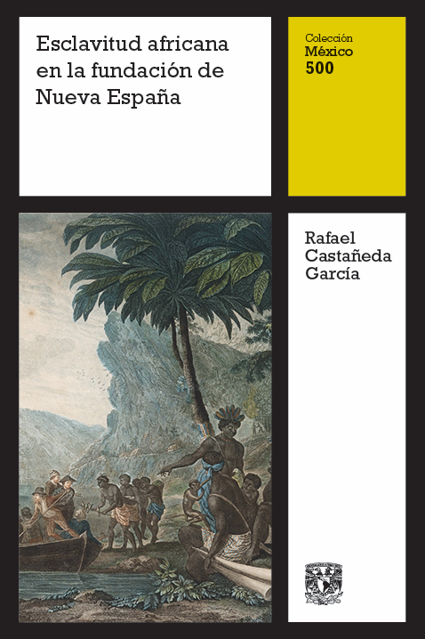 Esclavitud africana en la fundación de la Nueva España, vol. 12