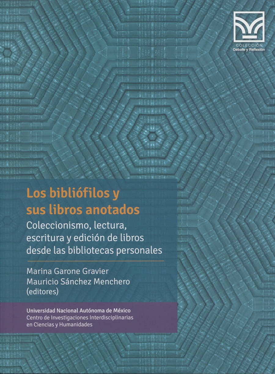 Los bibliófilos y sus libros anotados. Coleccionismo, lectura, escritura y edición de libros desde las bibliotecas personales