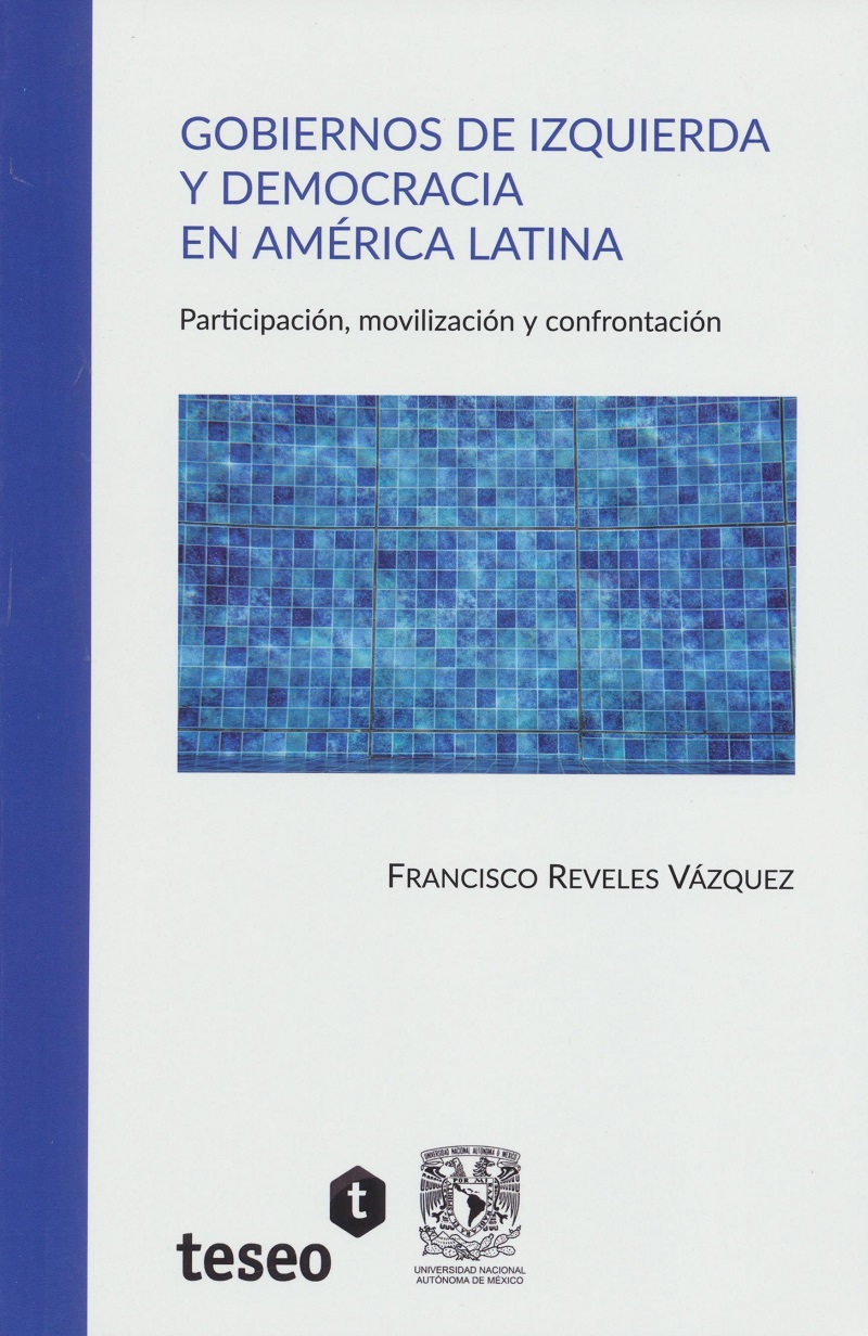 Gobiernos de izquierda y democracia en América Latina: participación, movilización y confrontación