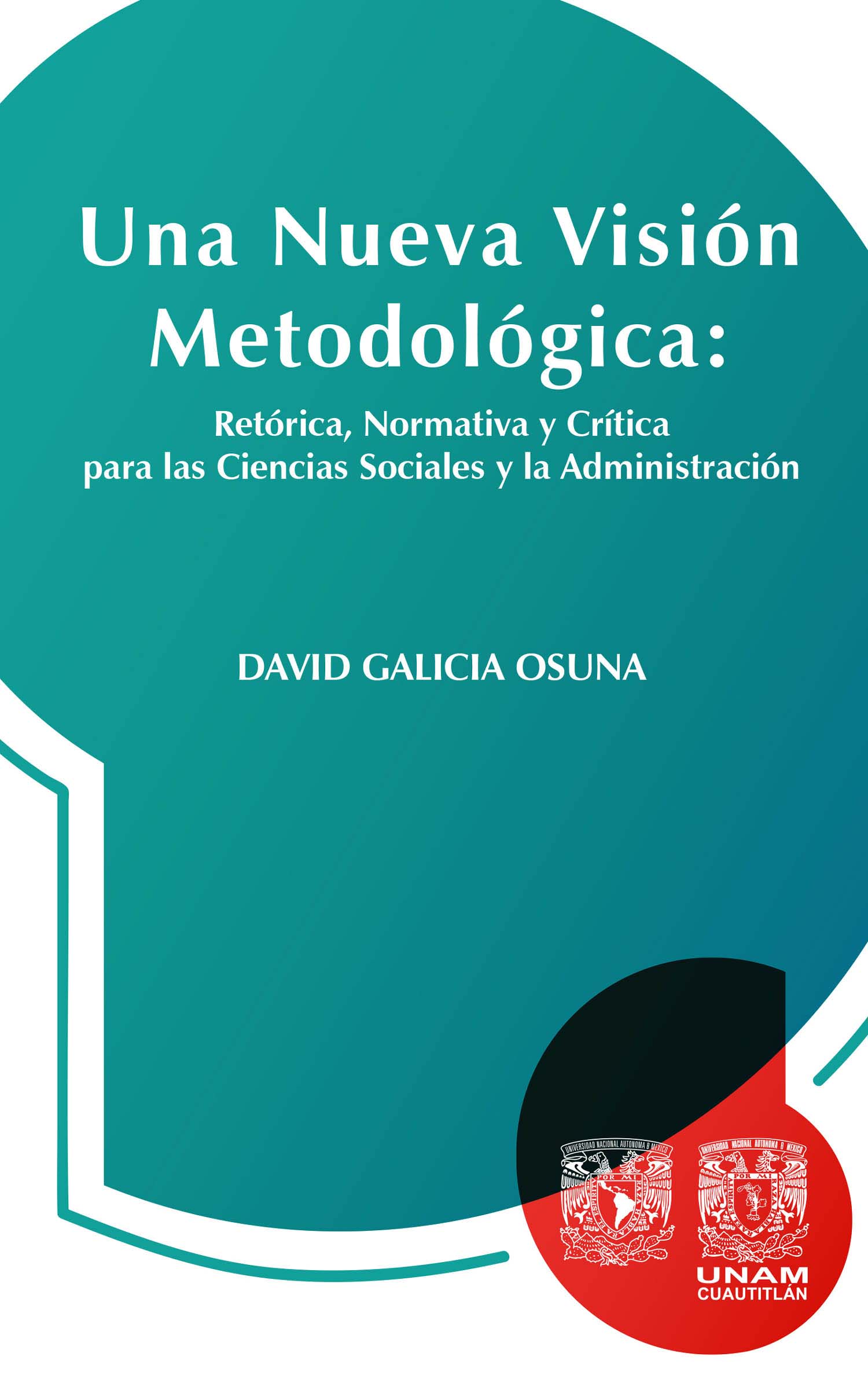 Una nueva visión metodológica. Retórica, normativa y crítica para las ciencias sociales y la administración