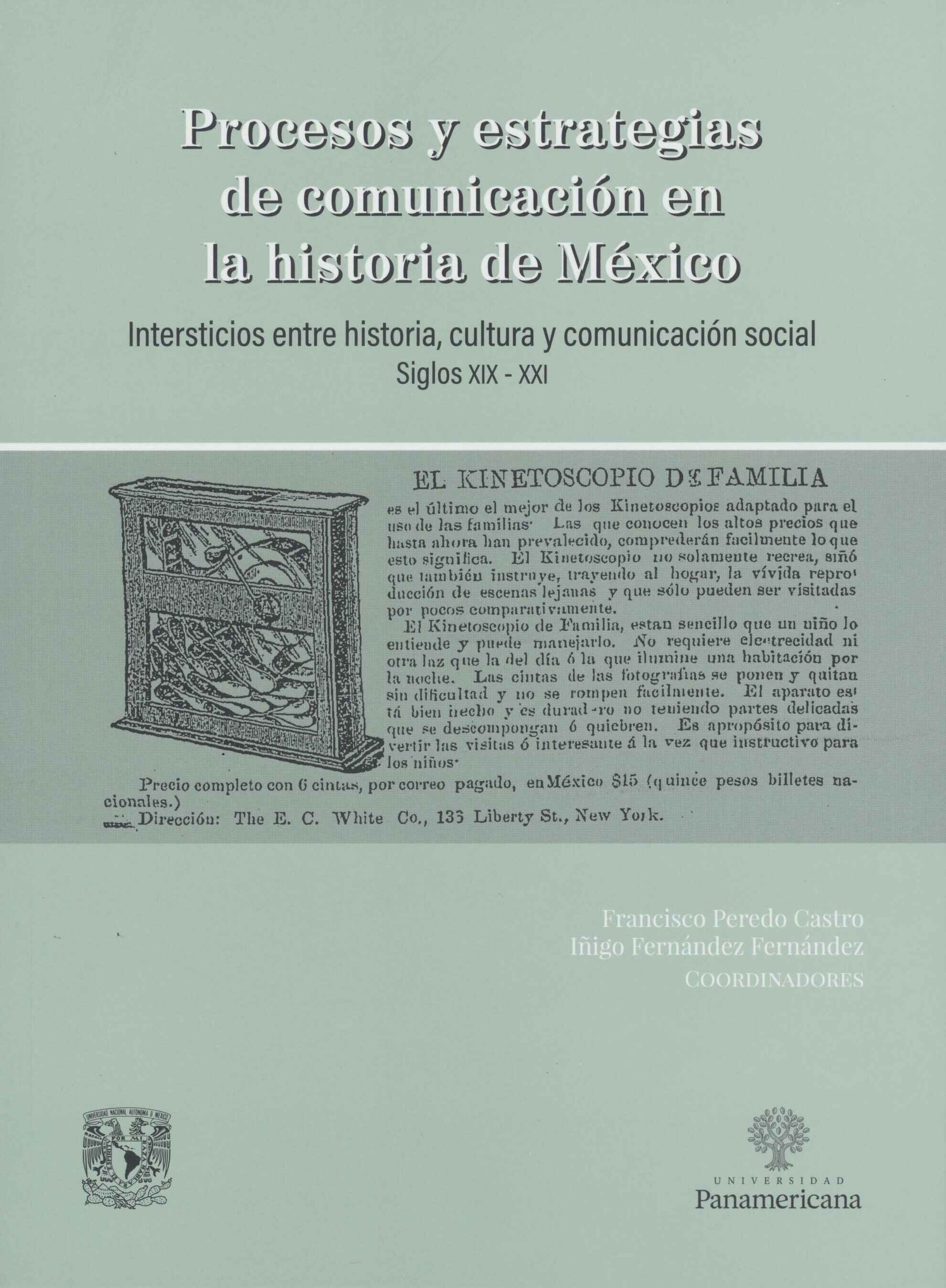 Procesos y estrategias de comunicación en la historia de México. Intersticios entre historia, cultura y comunicación social. Siglos XIX-XXI