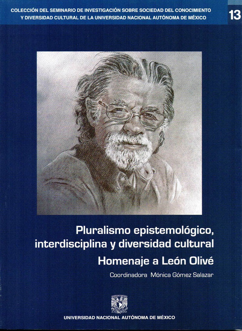 Pluralismo epistemológico, interdisciplina y diversidad cultura. Homenaje a León Olivé