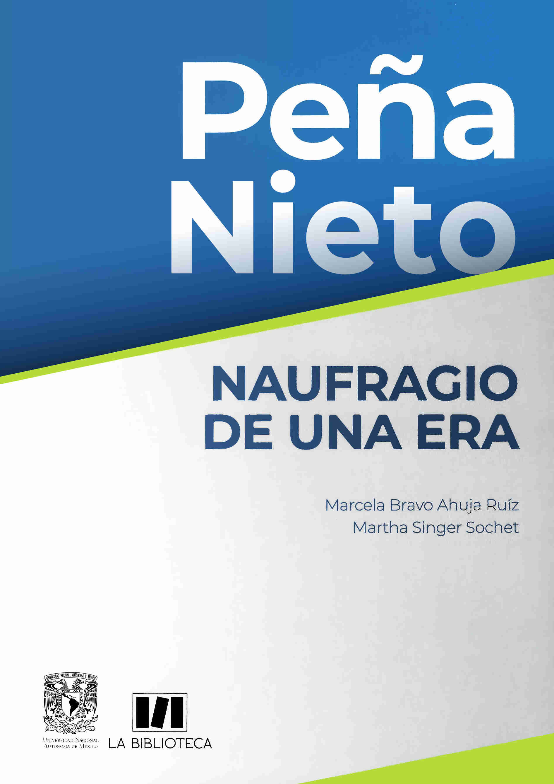 Peña Nieto. Naufragio de una era